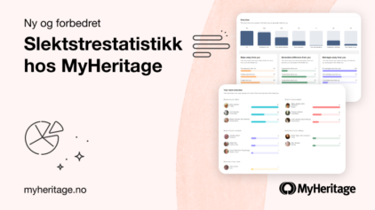Ny og forbedret Slektstrestatistikk på MyHeritage