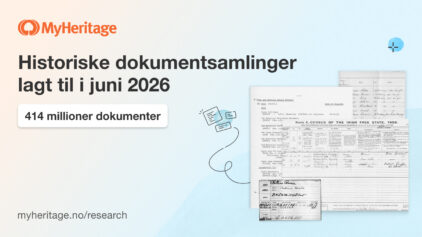 I juni publiserte MyHeritage 414 millioner nye historiske dokumenter